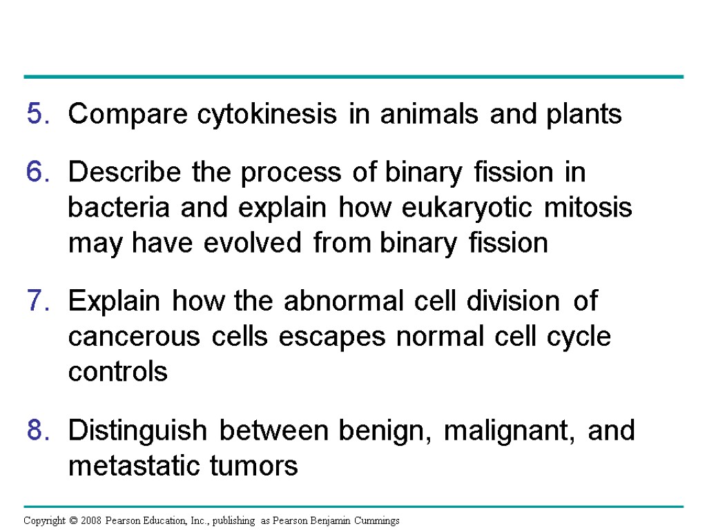 Compare cytokinesis in animals and plants Describe the process of binary fission in bacteria